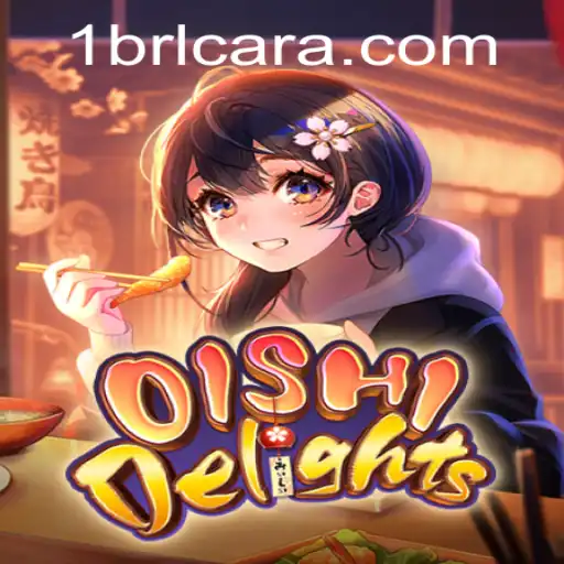 OishiDelights: A New Gaming Sensation with a Unique 1BRL Feature